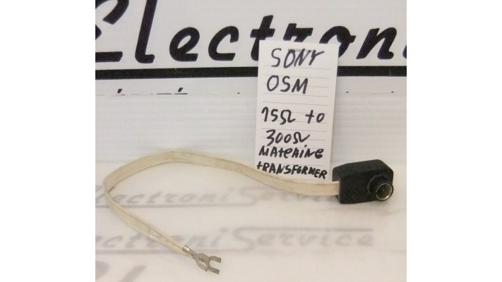 Sony OSM transformateur 75 a 300 ohms